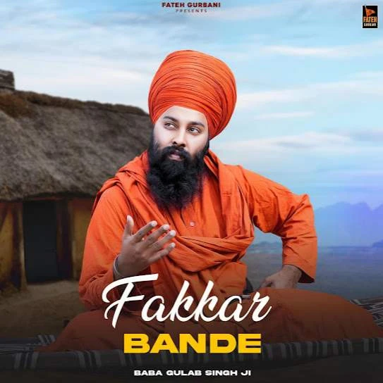 Download Fakkar Bande by Baba Gulab Singh Ji top 50 mp3 song