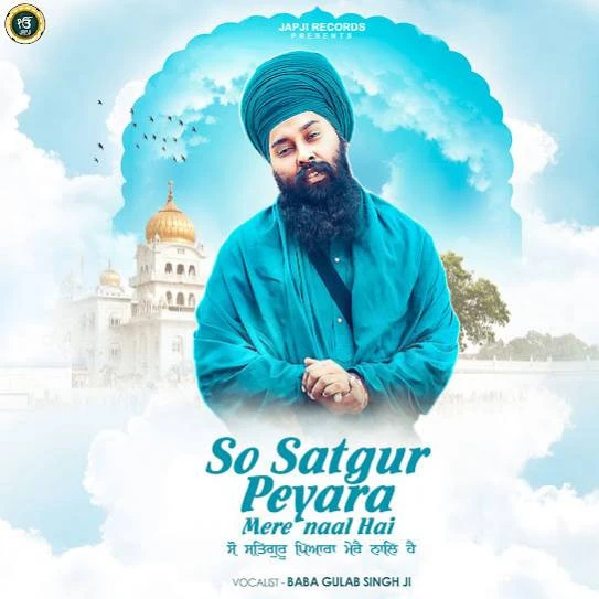 Download So Satgur Peyara Mere Naal Hai by Baba Gulab Singh Ji top 50 mp3 song