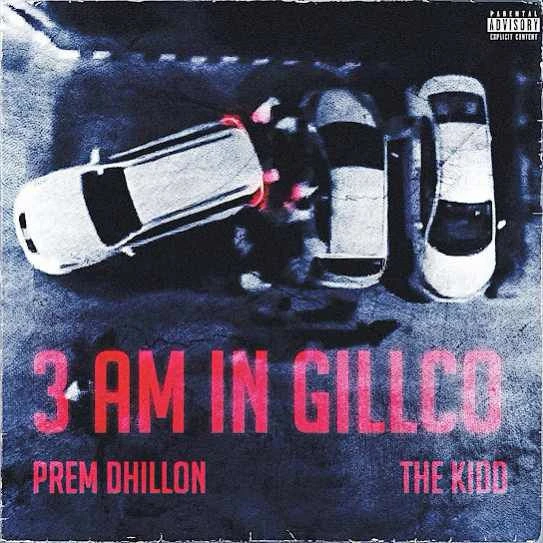 Download 3am In Gillco by Prem Dhillon top 100 mp3 song