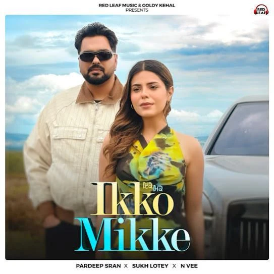 Download Ikko Mikke by Pardeep Sran top 100 mp3 song