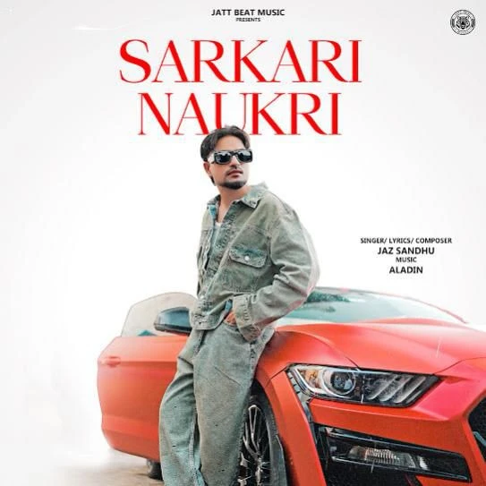 Download Sarkari Naukri by Jaz Sandhu top mp3 song