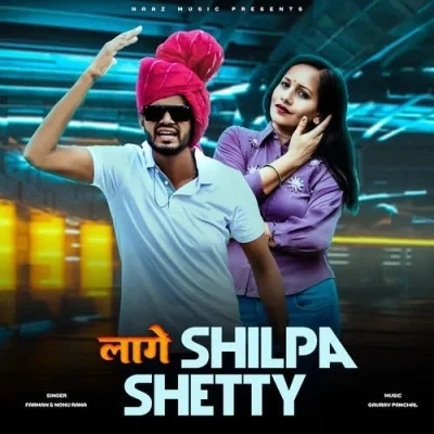 Download Laage Shilpa Shetty by Farman and Nonu Rana top 100 mp3 song