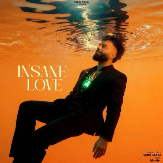 Download Insane Love by Parry Sidhu top 100 mp3 song