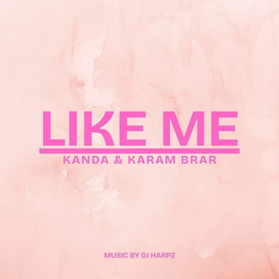 Download Like Me by Karam Brar top 100 mp3 song