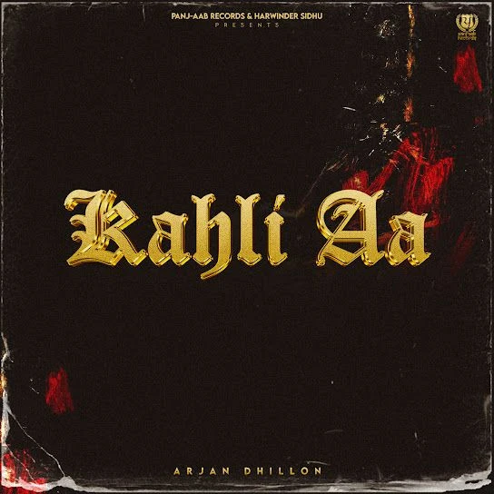 Download Kahli Aa by Arjan Dhillon top 100 mp3 song