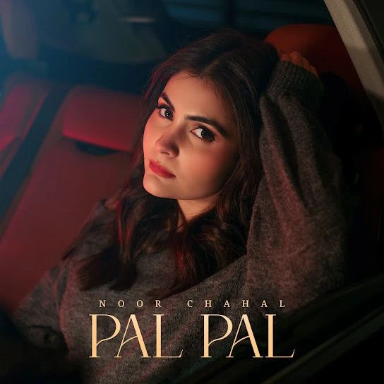 Download Pal Pal (Female Version) by Noor Chahal top 100 mp3 song