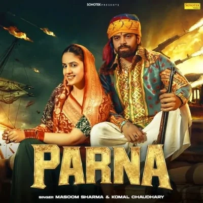 Download Parna by Masoom Sharma and Komal Chaudhary top 100 mp3 song