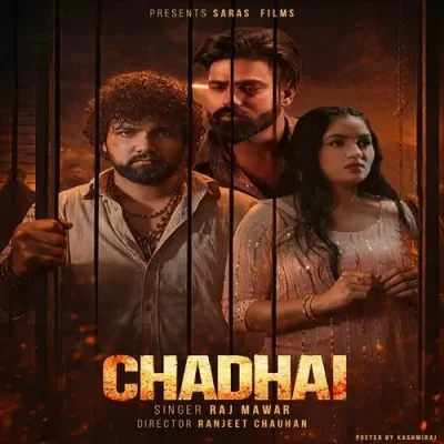 Download Chadhai by Raj Mawar top 100 mp3 song