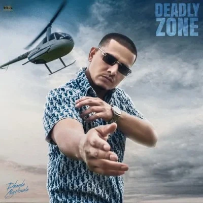 Download Deadly Zone by Dhanda Nyoliwala top 100 mp3 song