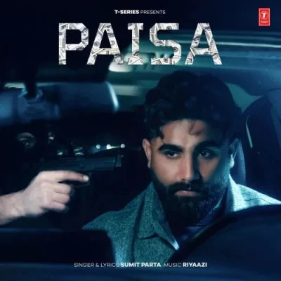 Download Paisa by Sumit Parta top 100 mp3 song
