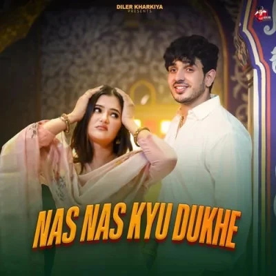 Download Nas Nas Kyu Dukhe by Diler Kharkiya and Komal Chaudhary top mp3 song