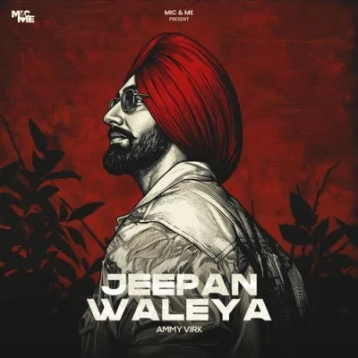 Download Jeepan Waleya by Ammy Virk top 100 mp3 song