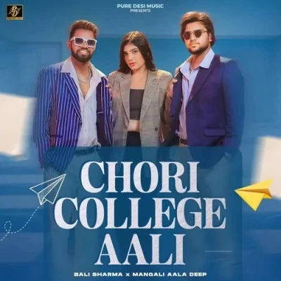 Download Chori College Aali by Mangali Aala Deep and Bali Sharma top mp3 song