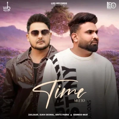 Download Time Mile To by Zaildaar, Sukh Deswal, Bintu Pabra and others... top 100 mp3 song
