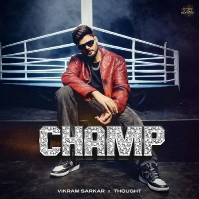 Download Champ by Vikram Sarkar top 100 mp3 song