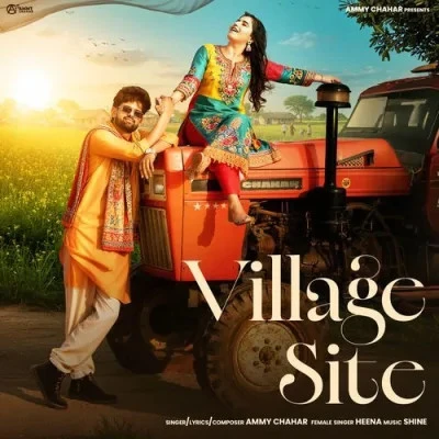 Download Village Site by Ammy Chahar and Heena top 100 mp3 song