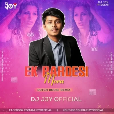 Download Ek Pardesi Mera Dutch House Remix by Dj J3y top 100 mp3 song