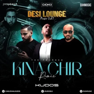 Download Kina Chir Desi Lounge Music Vol 1 by Djh Music and The Prophec top 100 mp3 song