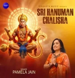 Download Sri Hanuman Chalisha by Pamela Jain top 100 mp3 song