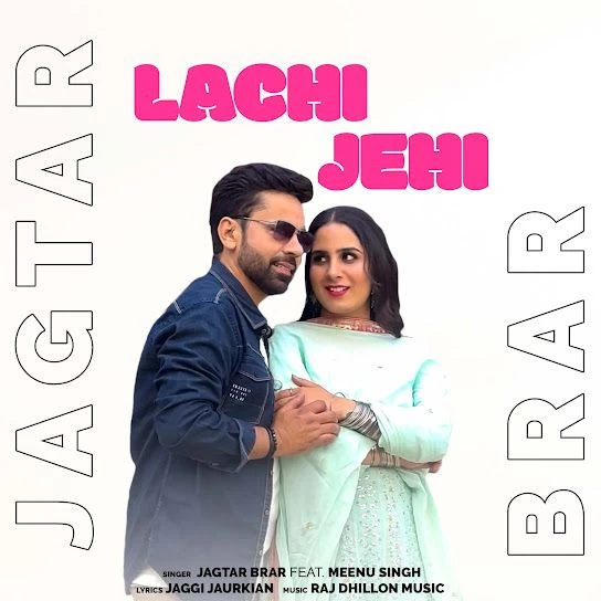 Download Lachi Jehi by Jagtar Brar top 100 mp3 song