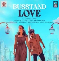 Download Busstand Love by SHIVA NESH and D SOW MYA mp3 song