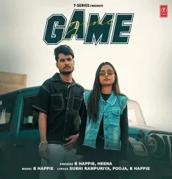 Download Game by B Happie and Heena top 100 mp3 song