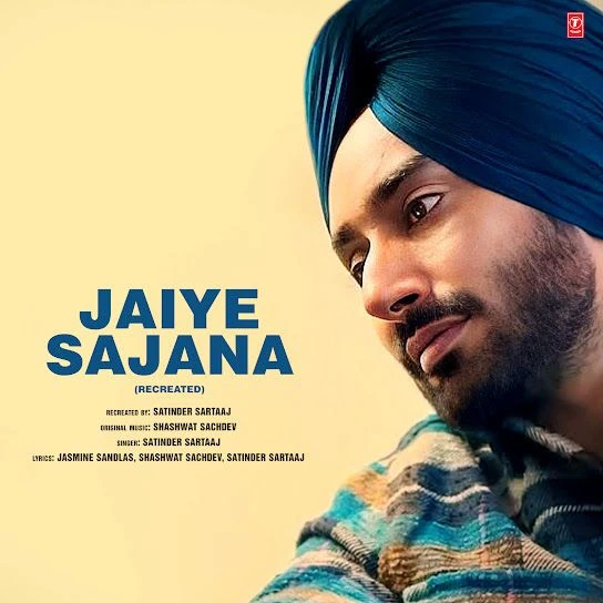 Download Jaiye Sajana - Recreated by Satinder Sartaaj top 100 mp3 song