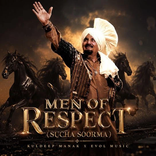 Download Men of Respect (Sucha Soorma) by Kuldeep Manak top 100 mp3 song