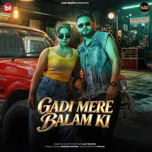 Download Gadi Mere Balam Ki by Ajay Bhagta and Manisha Sharma top 100 mp3 song