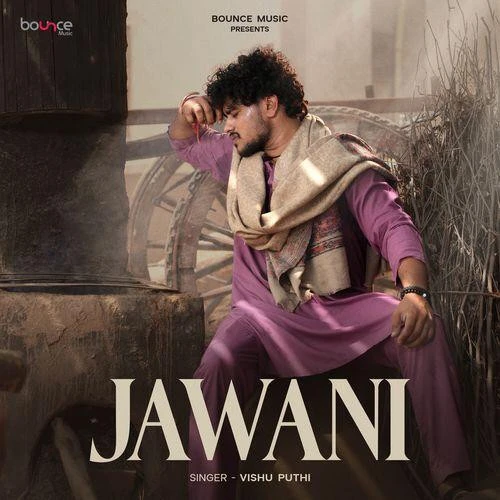 Download Jawani by Vishu Puthi top 100 mp3 song
