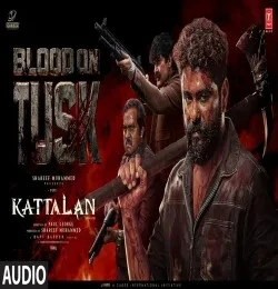 Download Blood On Tusk (Tamil) by Santhosh Venky, Rohith Siddappa, Airaa Udupi and others... top 100 mp3 song