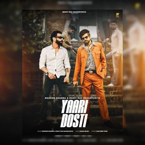 Download Yaari Dosti by Masoom Sharma and Rohit Rao Naharpuriya top 100 mp3 song