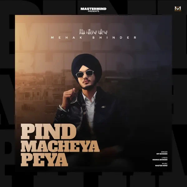 Download Pind Macheya Peya by MP Bhinder top 100 mp3 song
