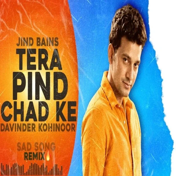 Download Tera Pind Chad Ke (Remix) by Davinder Kohinoor mp3 song