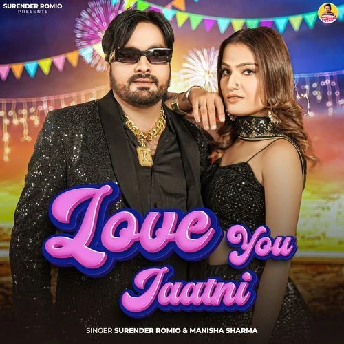 Download Love You Jaatni by Surender Romio and Manisha Sharma mp3 song