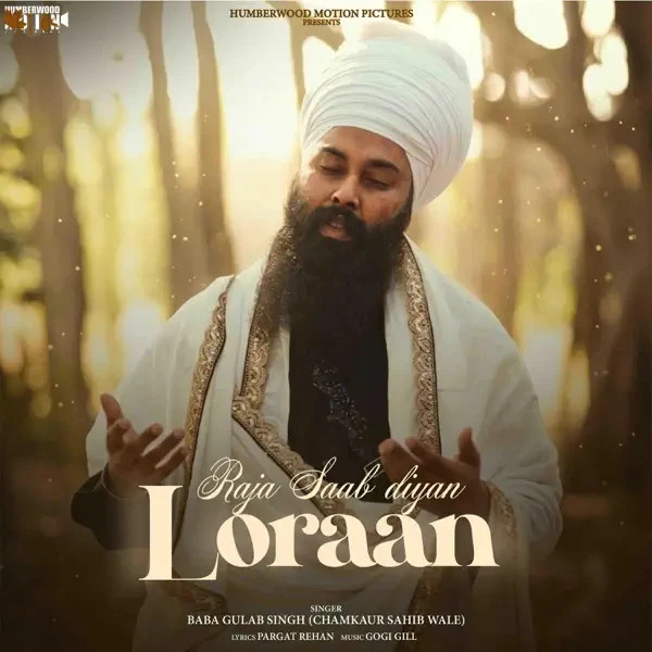 Download Raja Saab Diyan Loraan by Baba Gulab Singh Ji top 100 mp3 song
