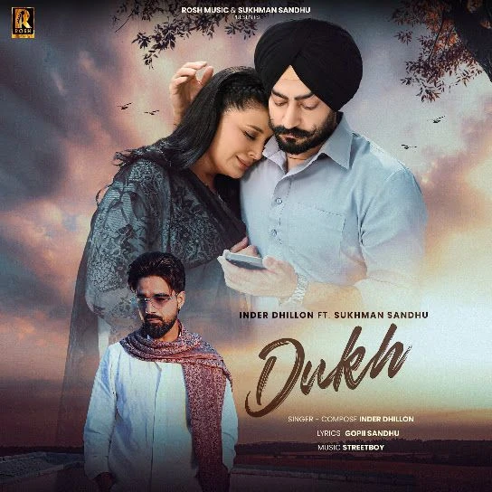 Download Dukh by Inder Dhillon and Sukhman Sandhu top mp3 song