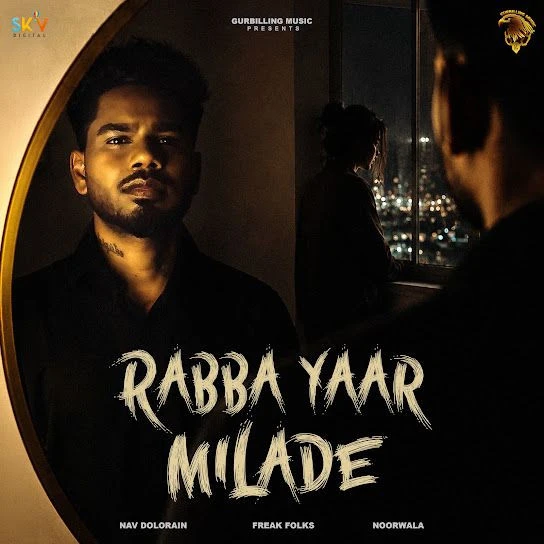 Download Rabba Yaar Milade by Nav Dolorain top 100 mp3 song