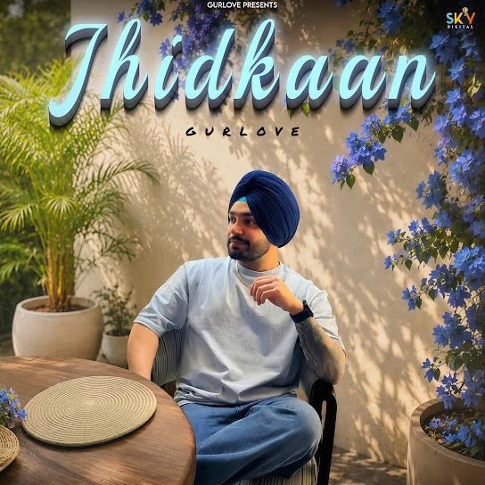 Download Jhidkaan by Gurlove top mp3 song