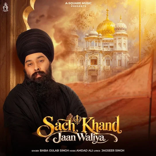 Download Sach Khand Jaan Waliya by Baba Gulab Singh Ji top 100 mp3 song