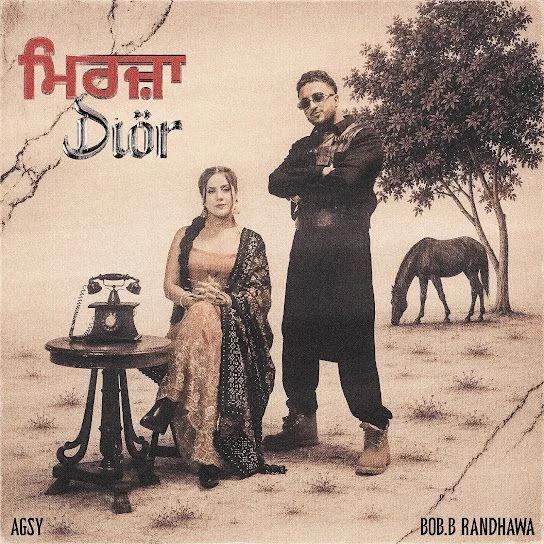 Download MIRZA DIOR by Bob B Randhawa and Agsy top 100 mp3 song
