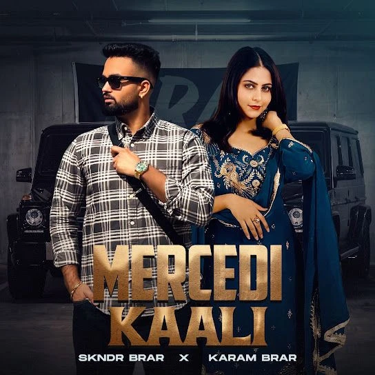 Download Mercedi kaali by Skndr Brar and Karam Brar top mp3 song