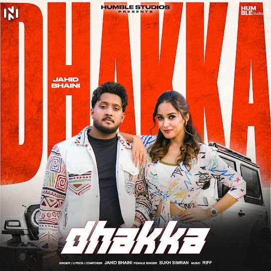 Download Dhakka by Jahid Bhaini and Sukh Simran top 100 mp3 song