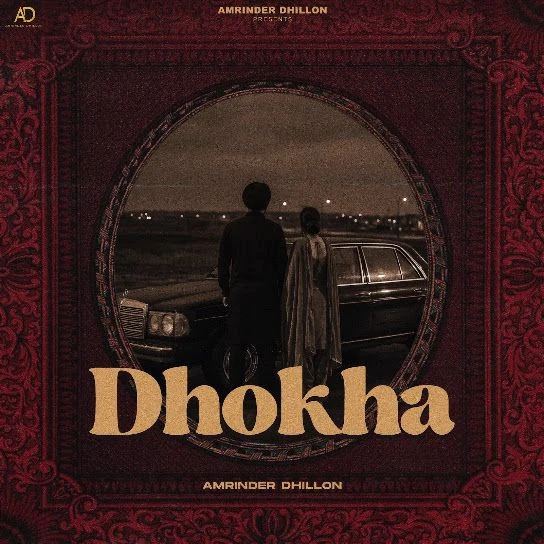 Download Dhokha by Amrinder Dhillon top 100 mp3 song
