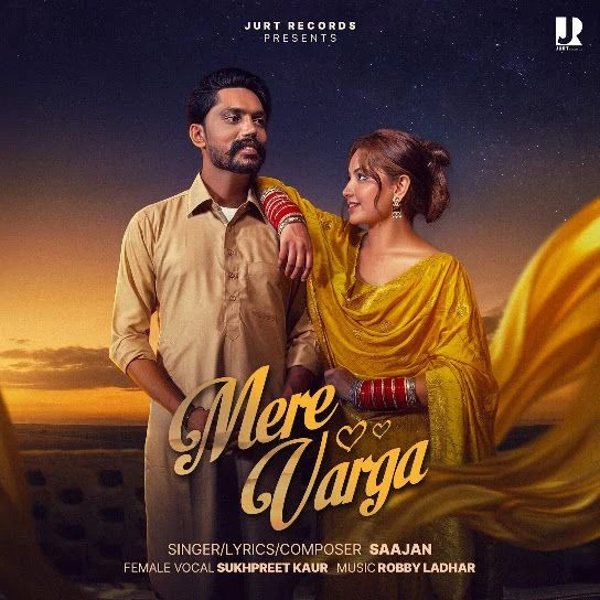 Download Mere Varga by Saajan and Sukhpreet Kaur top 100 mp3 song