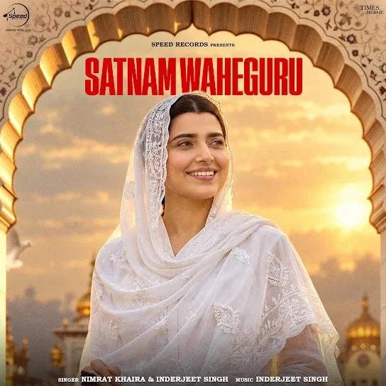Download Satnam Waheguru by Nimrat Khaira top 100 mp3 song