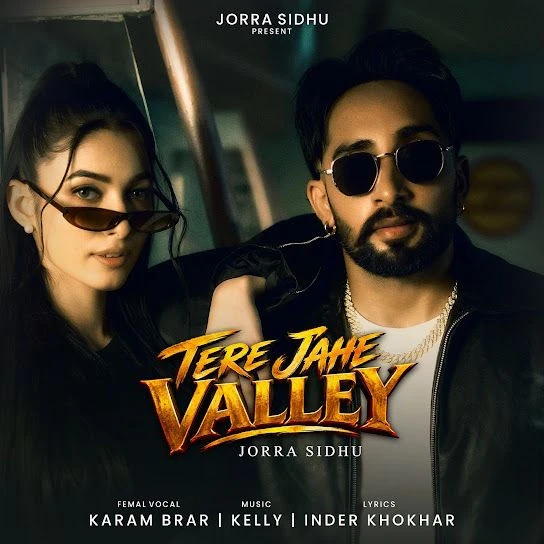 Download Tere Jahe Valley by Jorra Sidhu and Karam Brar top 100 mp3 song