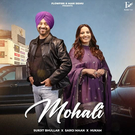 Download Mohali by Surjit Bhullar and Sargi Maan top 100 mp3 song