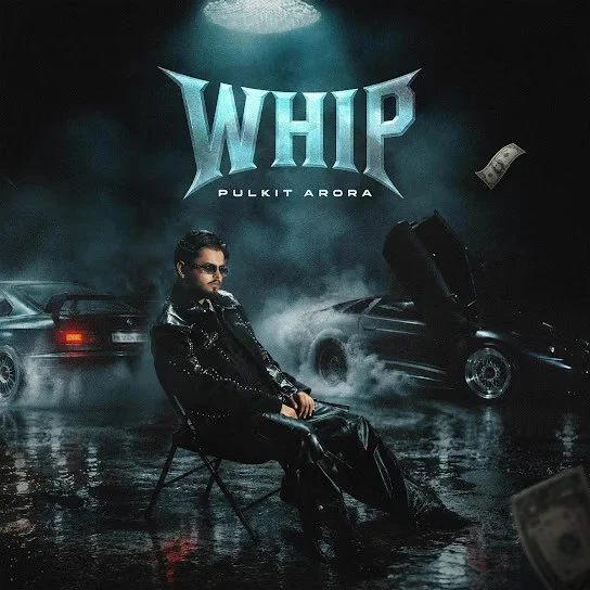 Download Whip by Pulkit Arora top 100 mp3 song