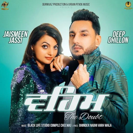 Download Veham ( The Doubt ) by Deep Dhillon and Jaismeen Jassi top 100 mp3 song